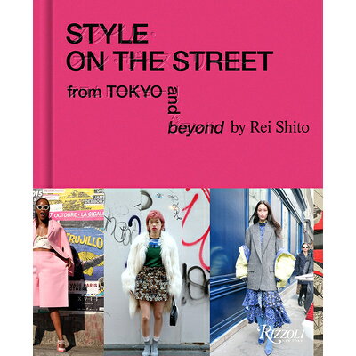 STYLE ON THE STREET:TOKYO AND BEYOND(H) /RIZZOLI INTERNATIONAL PUB INC (USA)./REI/SCHUMAN SHITO, SCOTT